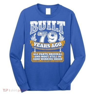 Funny 79th Birthday Gift BDay Gift Saying Age 79 Year Joke Long Sleeve Shirt