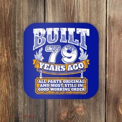 Funny 79th Birthday Gift BDay Gift Saying Age 79 Year Joke Coaster
