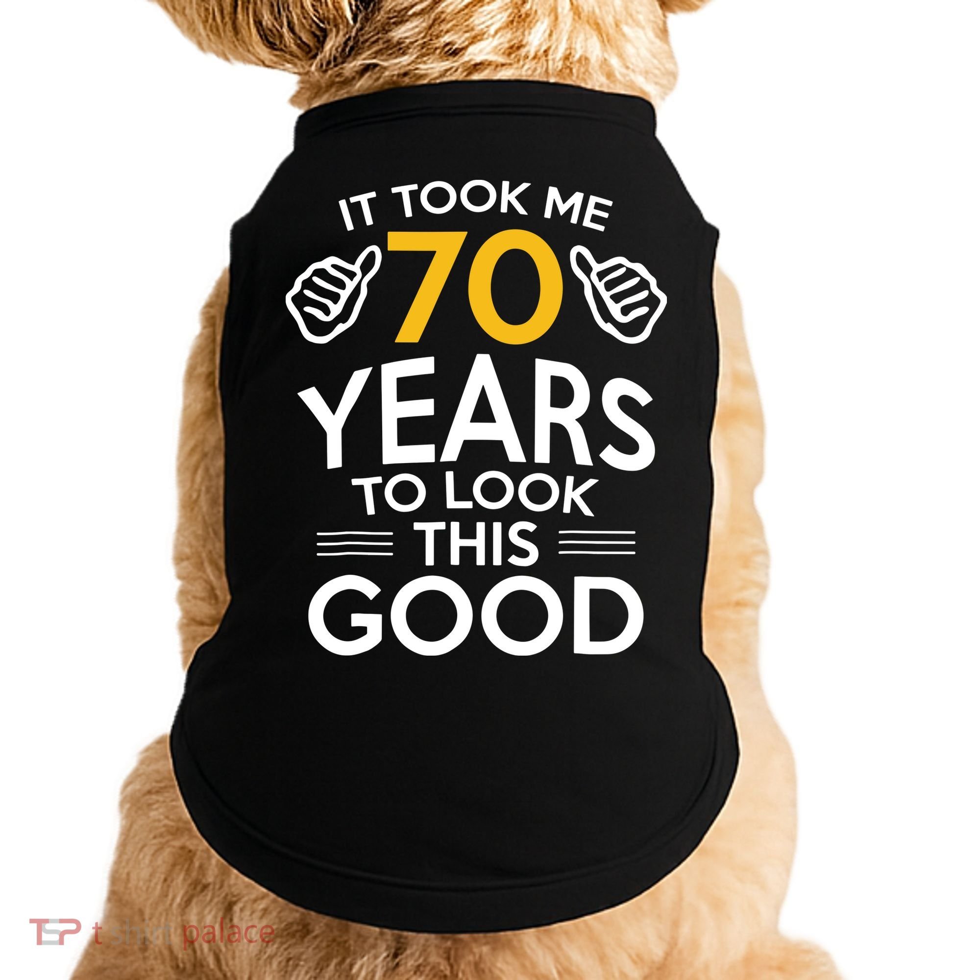 Funny 70th Birthday Gift, Took Me 70 Years 70 Year Old Doggie Tank