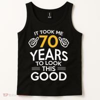 Funny 70th Birthday Gift, Took Me 70 Years 70 Year Old Tank Top thumb 2