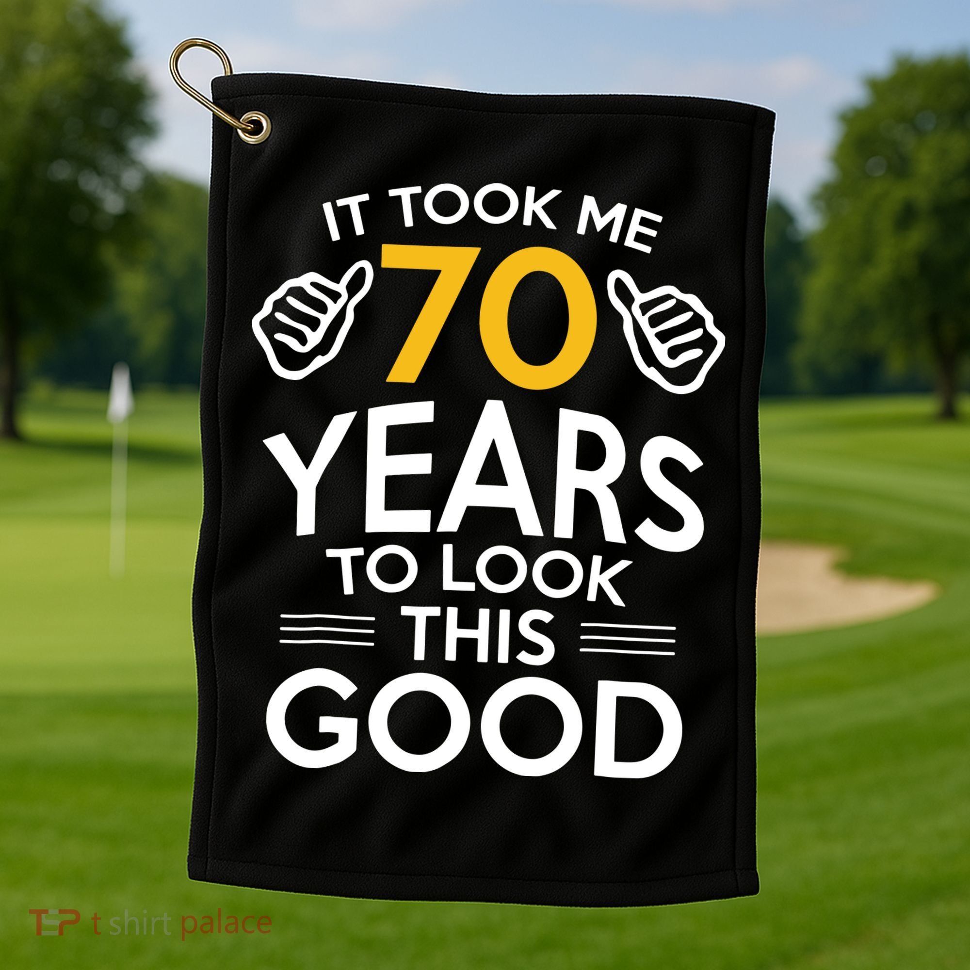 Funny 70th Birthday Gift, Took Me 70 Years 70 Year Old Golf Towel