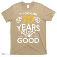 Funny 70th Birthday Gift, Took Me 70 Years 70 Year Old T-Shirt thumb 0