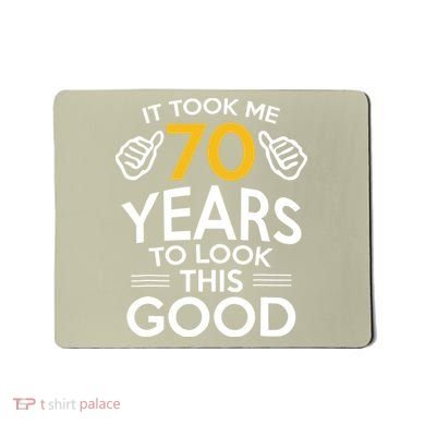 Funny 70th Birthday Gift, Took Me 70 Years 70 Year Old Mousepad