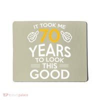 Funny 70th Birthday Gift, Took Me 70 Years 70 Year Old Mousepad thumb 0