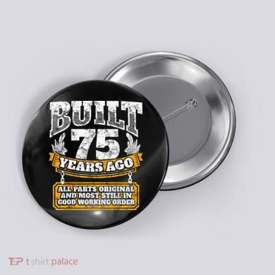 Funny 75th Birthday Present Shirt B-Day Gift Saying Age 75 Year Joke Button