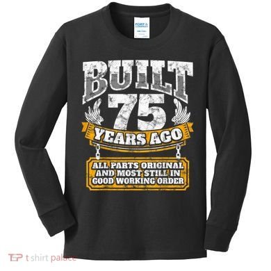 Funny 75th Birthday Present Shirt B-Day Gift Saying Age 75 Year Joke Kids Long Sleeve Shirt
