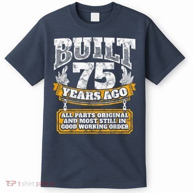 Funny 75th Birthday Present Shirt B-Day Gift Saying Age 75 Year Joke T-Shirt