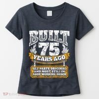 Funny 75th Birthday Present Shirt B-Day Gift Saying Age 75 Year Joke Women's T-Shirt thumb 0