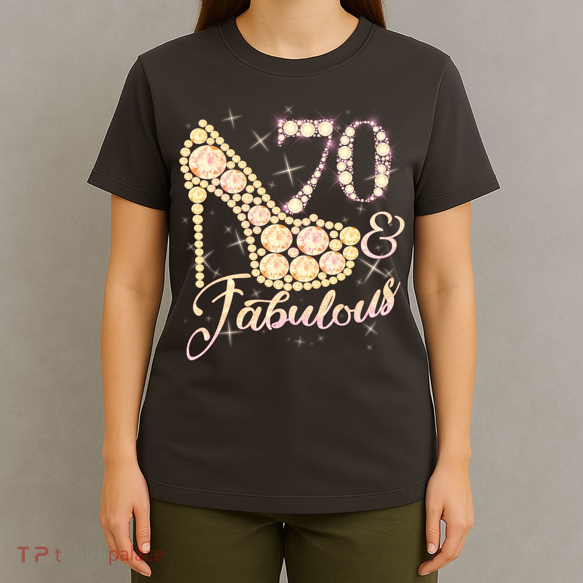 Fabulous & 70 Sparkly Heel 70th Birthday T-Shirt