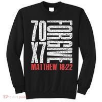 Forgive 70 X 7 Times Seventy Times Seven Jesus Matthew 1822 Sweatshirt thumb 0