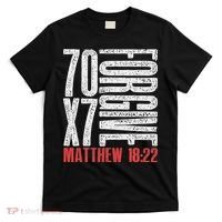 Forgive 70 X 7 Times Seventy Times Seven Jesus Matthew 1822 T-Shirt thumb 0
