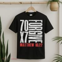Forgive 70 X 7 Times Seventy Times Seven Jesus Matthew 1822 T-Shirt thumb 2