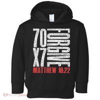 Forgive 70 X 7 Times Seventy Times Seven Jesus Matthew 1822 Toddler Hoodie thumb 0