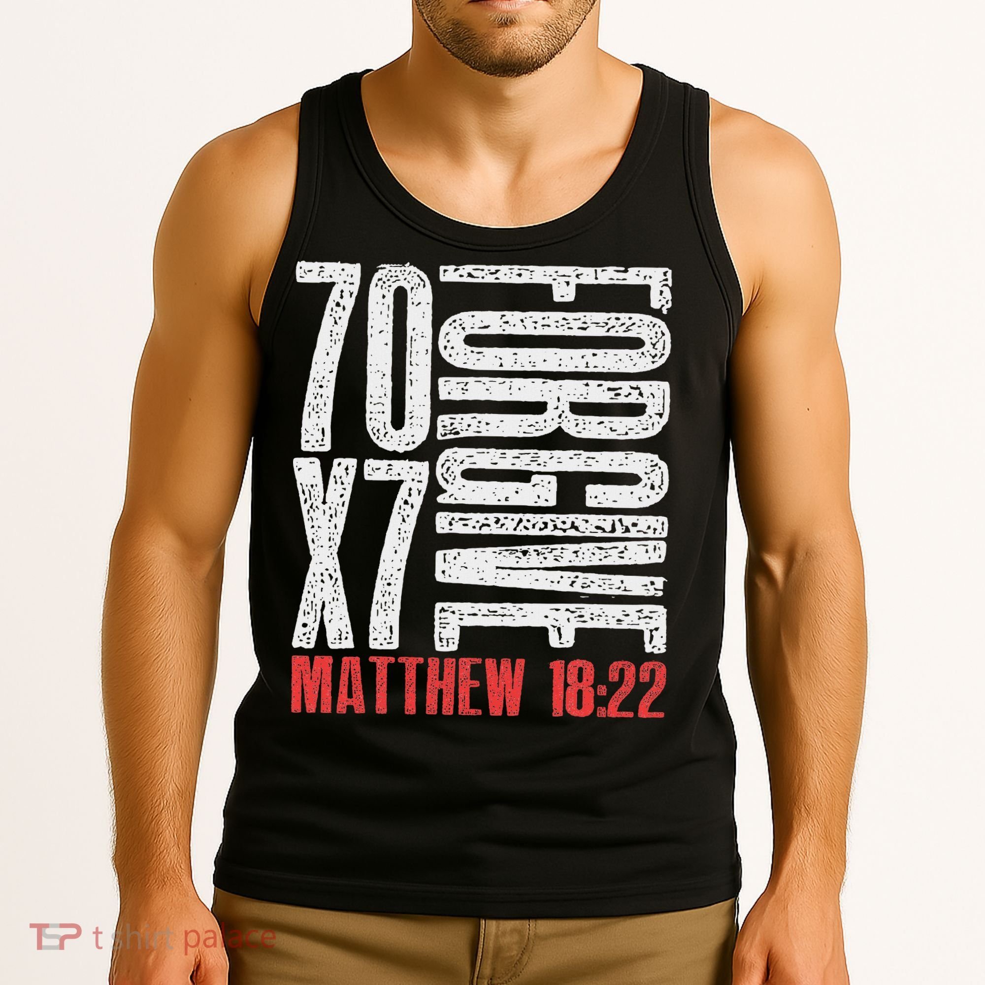 Forgive 70 X 7 Times Seventy Times Seven Jesus Matthew 1822 Tank Top