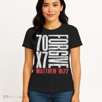 Forgive 70 X 7 Times Seventy Times Seven Jesus Matthew 1822 Women's T-Shirt thumb 4