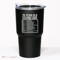 Funny 75 Year Old Texting Code Birthday Tumbler thumb 0