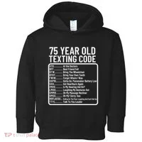 Funny 75 Year Old Texting Code Birthday Toddler Hoodie thumb 0