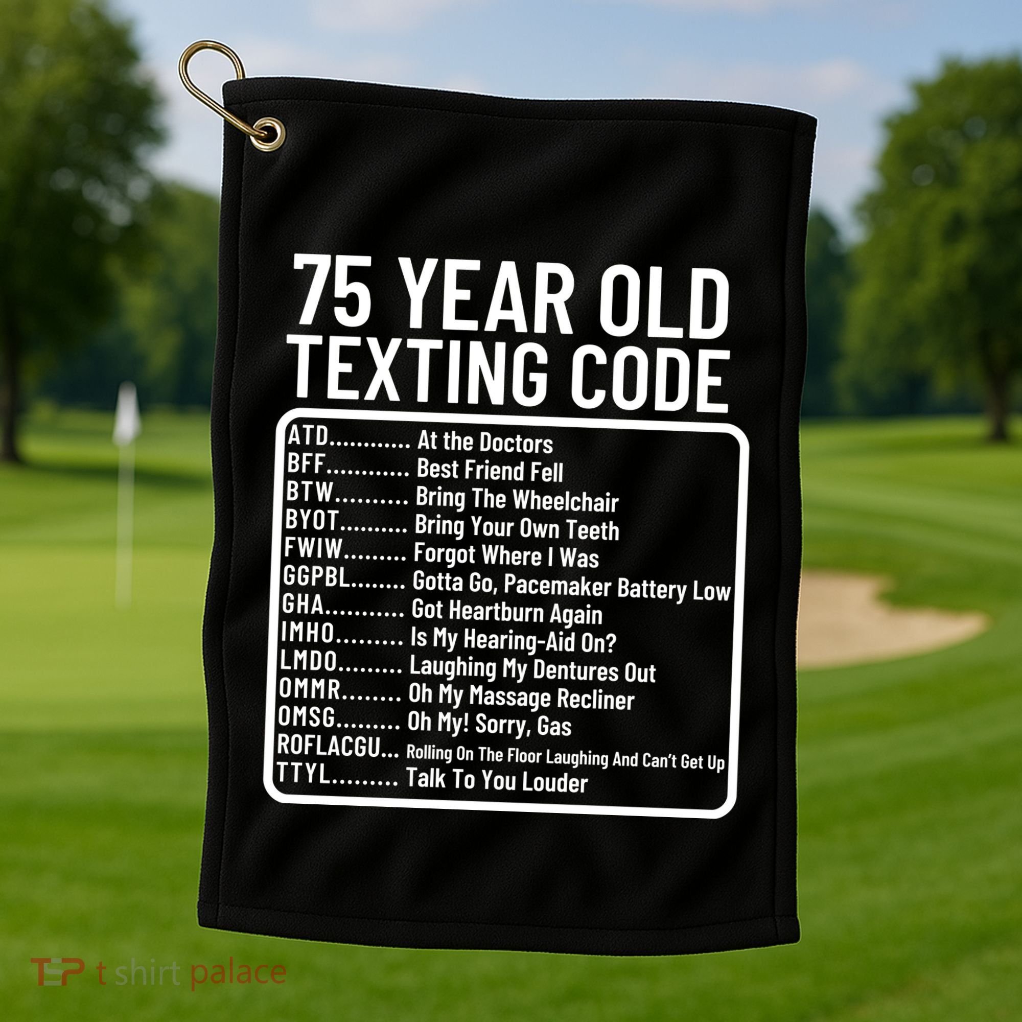 Funny 75 Year Old Texting Code Birthday Golf Towel