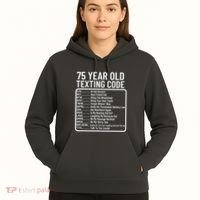 Funny 75 Year Old Texting Code Birthday Hoodie thumb 5