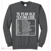 Funny 75 Year Old Texting Code Birthday Sweatshirt thumb 0