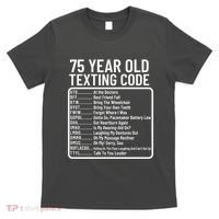 Funny 75 Year Old Texting Code Birthday T-Shirt thumb 0