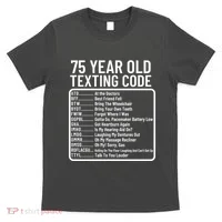 Funny 75 Year Old Texting Code Birthday T-Shirt thumb 0