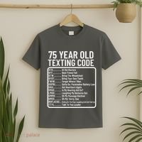 Funny 75 Year Old Texting Code Birthday T-Shirt thumb 2