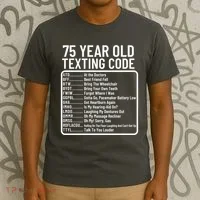 Funny 75 Year Old Texting Code Birthday T-Shirt thumb 3