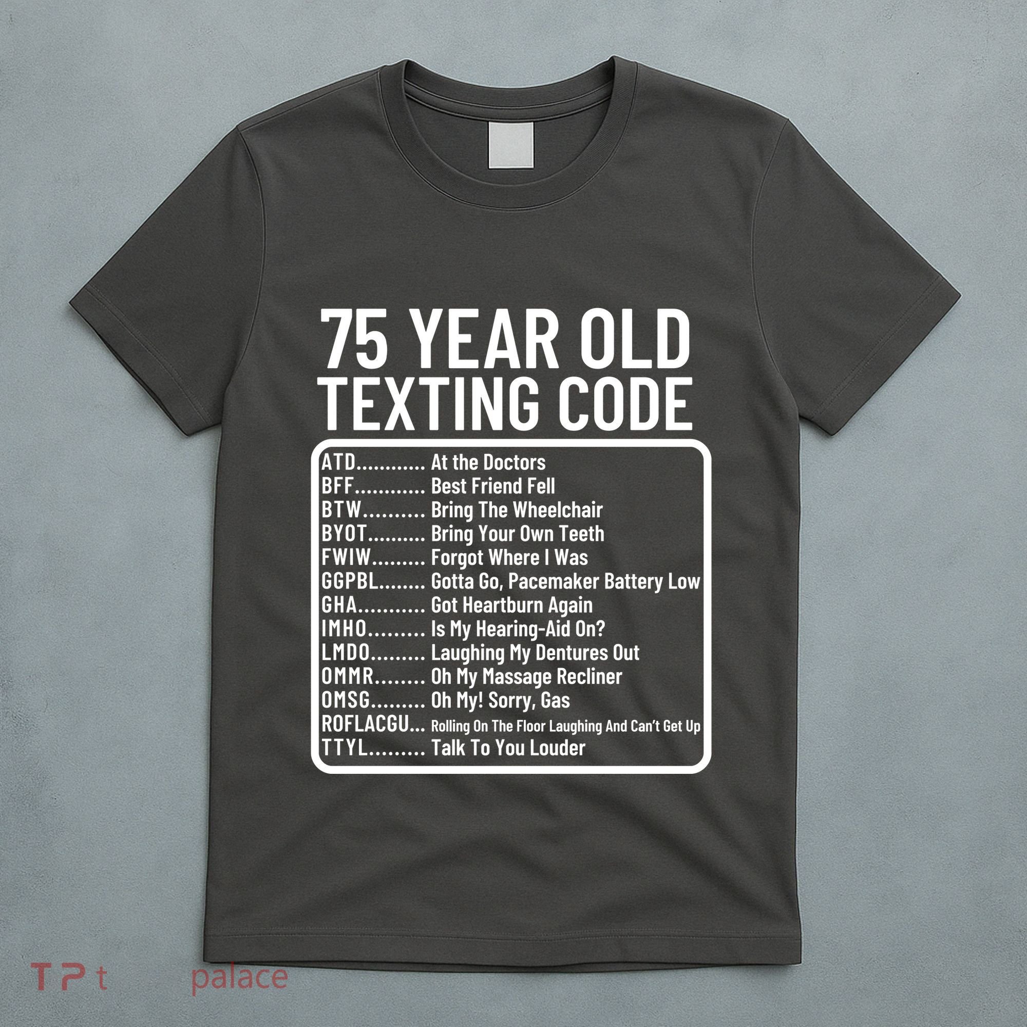 Funny 75 Year Old Texting Code Birthday T-Shirt