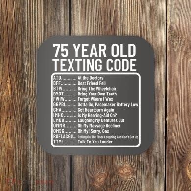 Funny 75 Year Old Texting Code Birthday Coaster