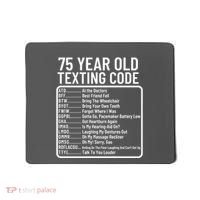 Funny 75 Year Old Texting Code Birthday Mousepad thumb 0