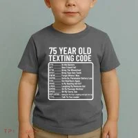 Funny 75 Year Old Texting Code Birthday Toddler T-Shirt thumb 2