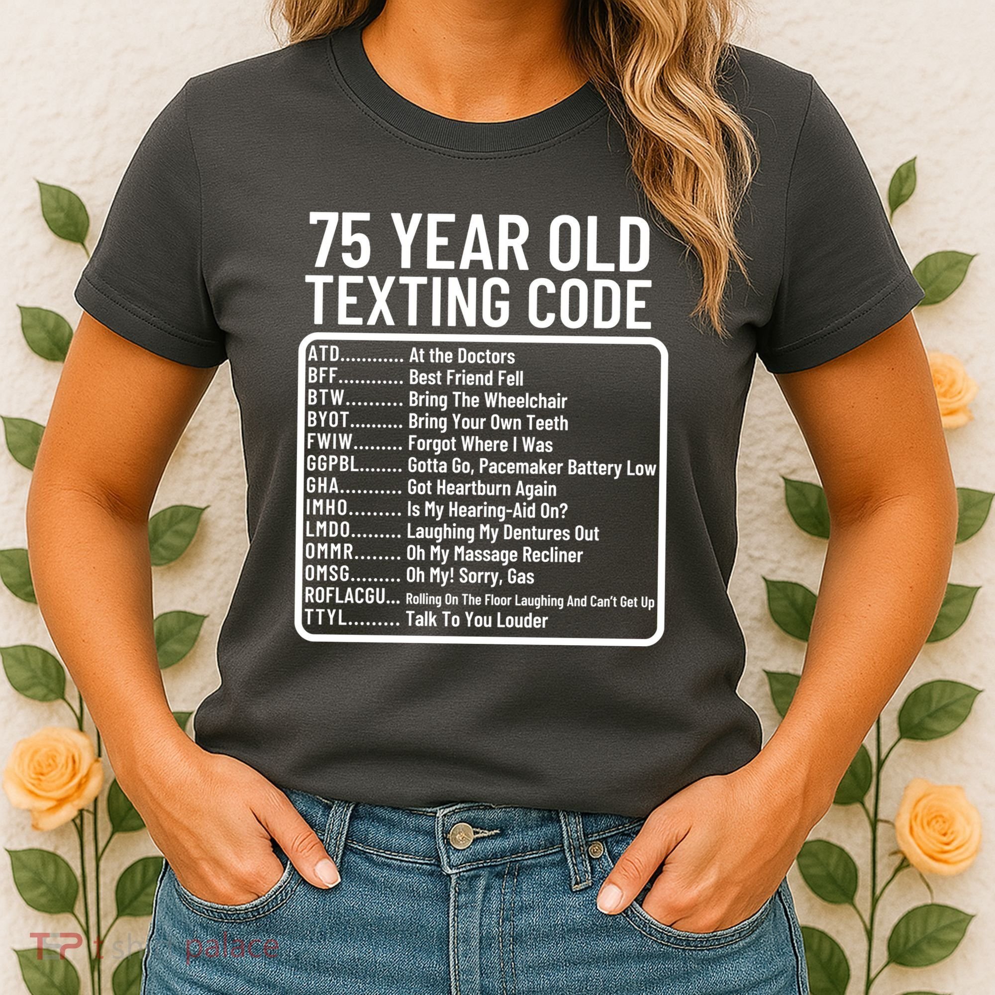 Funny 75 Year Old Texting Code Birthday Women's T-Shirt