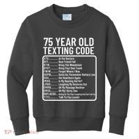 Funny 75 Year Old Texting Code Birthday Kids Sweatshirt thumb 0