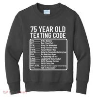 Funny 75 Year Old Texting Code Birthday Kids Sweatshirt thumb 0