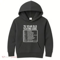Funny 75 Year Old Texting Code Birthday Kids Hoodie thumb 0