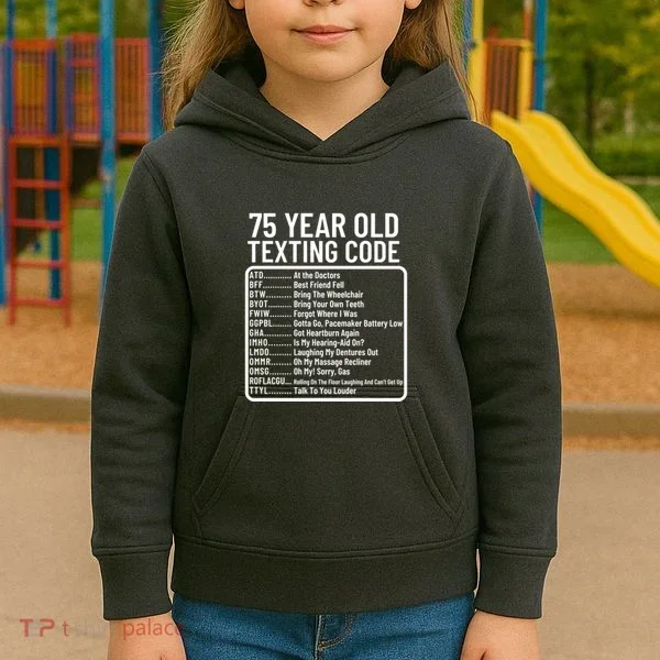 Funny 75 Year Old Texting Code Birthday Kids Hoodie