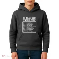Funny 75 Year Old Texting Code Birthday Kids Hoodie thumb 4