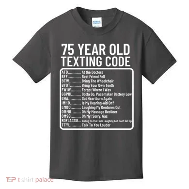 Funny 75 Year Old Texting Code Birthday Kids T-Shirt
