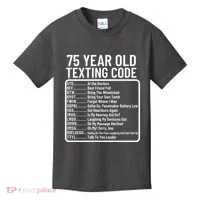Funny 75 Year Old Texting Code Birthday Kids T-Shirt thumb 0