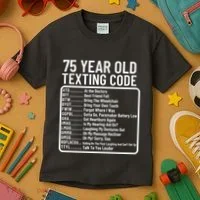 Funny 75 Year Old Texting Code Birthday Kids T-Shirt thumb 3