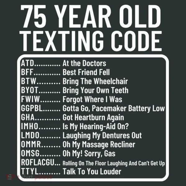 Funny 75 Year Old Texting Code Birthday Kids T-Shirt