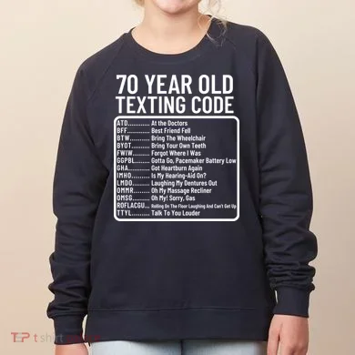 Funny 70 Year Old Texting Code Birthday Women's Sweatshirt