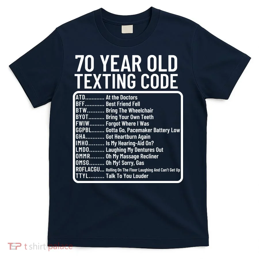 Funny 70 Year Old Texting Code Birthday T-Shirt