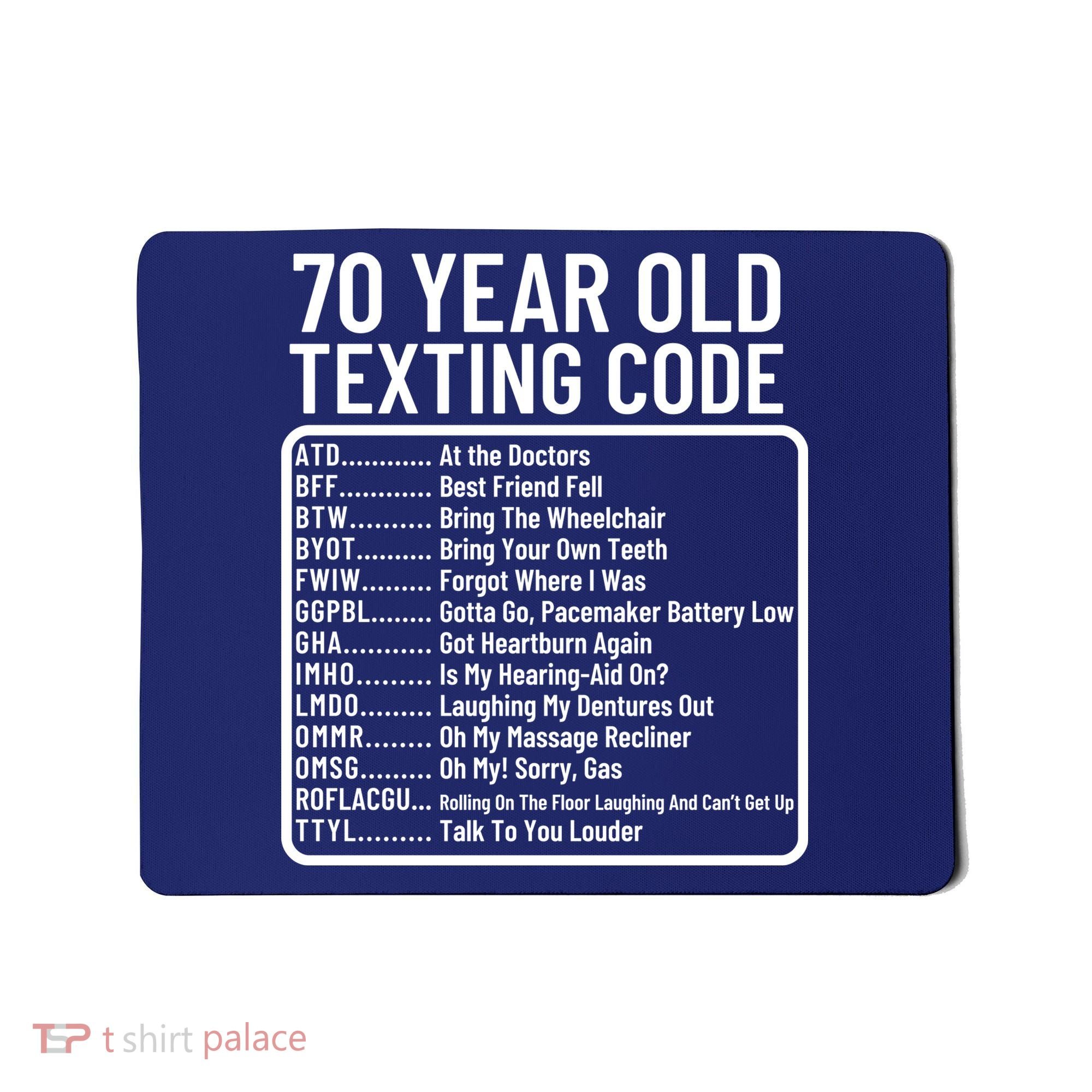 Funny 70 Year Old Texting Code Birthday Mousepad