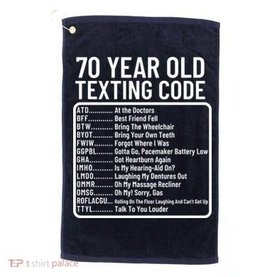 Funny 70 Year Old Texting Code Birthday Golf Towel