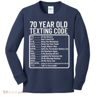 Funny 70 Year Old Texting Code Birthday Kids Long Sleeve Shirt