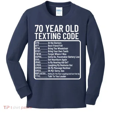 Funny 70 Year Old Texting Code Birthday Kids Long Sleeve Shirt