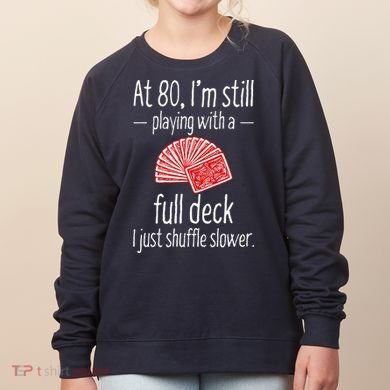 Funny 80th Birthday Gift 80 Year Old Cards Women's Sweatshirt