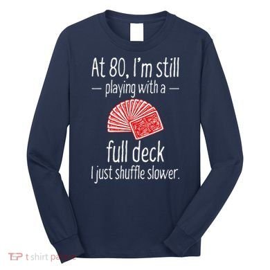 Funny 80th Birthday Gift 80 Year Old Cards Long Sleeve Shirt